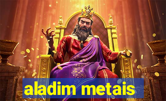 aladim metais